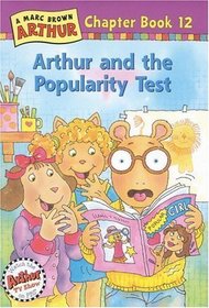 Arthur and the Popularity Test : A Marc Brown Arthur Chapter Book 12 (Arthur Chapter Book Series , No 12)