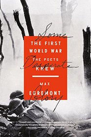 Some Desperate Glory: The First World War the Poets Knew