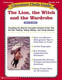 Literature Circle Guide: The Lion, the Witch, and the Wardrobe (Literature Guides, Grades 4-8)