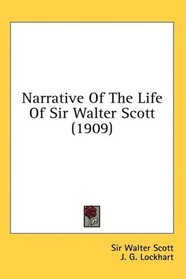 Narrative Of The Life Of Sir Walter Scott (1909)