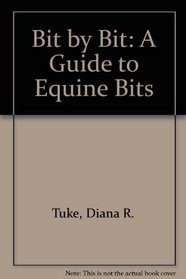Bit by Bit: A Guide to Equine Bits