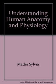 Understanding Human Anatomy and Physiology