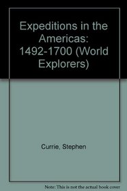 Expeditions in the Americas: 1492-1700 (World Explorers)