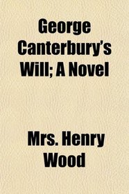 George Canterbury's Will; A Novel
