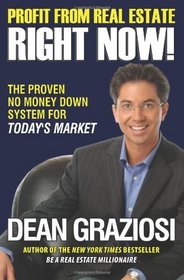 Profit From Real Estate Right Now!: The Proven No Money Down System for Today's Market