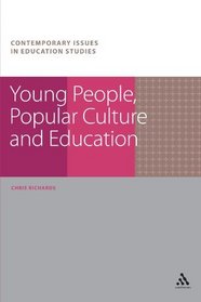 Young People, Popular Culture and Education (Contemporary Issues In Education Studies)