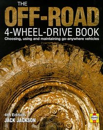 The Off-Road 4-Wheel Drive Book: Choosing, Using and Maintaining Go-Anywhere Vehicles