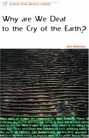 Why Are We Deaf to the Cry of the Earth? (Twenty-First Century Ireland)