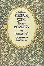 French Song from Berlioz to Duparc: The Origin and Development of the Melodie (Dover Books on Music, Music History)