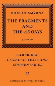 Bion of Smyrna: The Fragments and the Adonis (Cambridge Classical Texts and Commentaries)