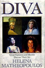 Diva : Great Sopranos and Mezzos Discuss Their Art