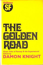 The Golden Road: Great Tales of Fantasy and the Supernatural