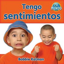 Tengo sentimientos / I Have Feelings (Mi Mundo) (Spanish Edition)