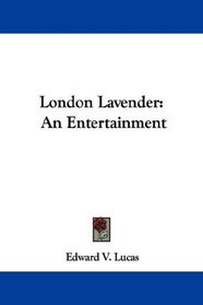 London Lavender: An Entertainment