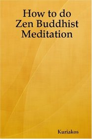 How to do Zen Buddhist Meditation