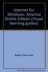 Internet for Windows: America Online Edition (Visual Learning Guides)