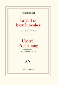 La Nuit va bientt tomber/L'encre, c'est le sang: Entretiens et conversations