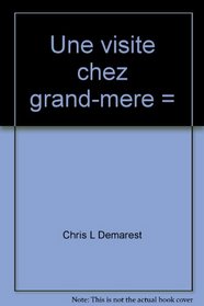 Une visite chez grand-mere =: A visit to grandma (Berlitz kids love to learn)