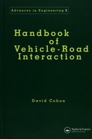HANDBOOK VEHICLE ROAD INTERACTION (Advances in Engineering Series 2)