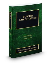 Florida Law of Trusts, 2008 ed. (Vol. 18, Florida Practice Series)