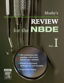 Mosby's Review for the NBDE, Part I