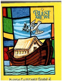 Blest Are We: Parish Catechist Guide K (Level K)