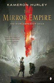 The Mirror Empire (Worldbreaker Saga, Bk 1)