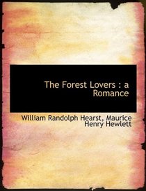 The Forest Lovers: a Romance