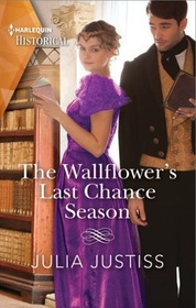 The Wallflower's Last Chance Season (Least Likely to Wed, Bk 2) (Harlequin Historical, No 1743)