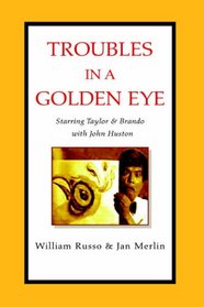 TROUBLES IN A GOLDEN EYE: Starring Taylor and Brando with John Huston