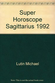 Super Horoscope Sagittarius 1992