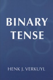 Binary Tense (Center for the Study of Language and Information - Lecture Notes)