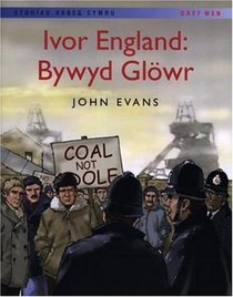Ivor England: Bywyd Glowr