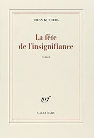 La fete de l'insignifiance