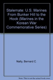 Stalemate: U.S. Marines From Bunker Hill to the Hook (Marines in the Korean War Commemorative Series)