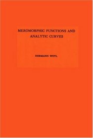 Meromorphic Functions and Analytic Curves. (AM-12) (Annals of Mathematics Studies)