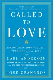 Called to Love: Approaching John Paul II's Theology of the Body