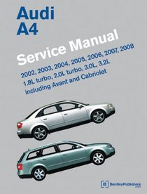 Audi A4 (B6, B7) Service Manual: 2002, 2003, 2004, 2005, 2006, 2007, 2008