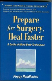 Prepare for Surgery, Heal Faster: A Guide of Mind-Body Techniques