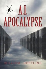 A.I. Apocalypse (Singularity, Bk 2)