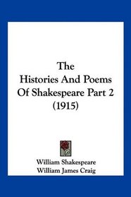 The Histories And Poems Of Shakespeare Part 2 (1915)