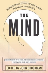 The Mind: Leading Scientists Explore the Brain, Memory, Personality, and Happiness