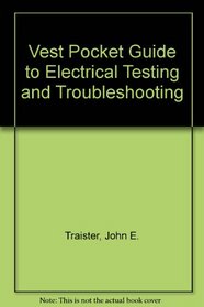Vest Pocket Guide to Electrical Testing and Troubleshooting