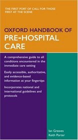 Oxford Handbook of Pre-Hospital Care (Oxford Handbooks)