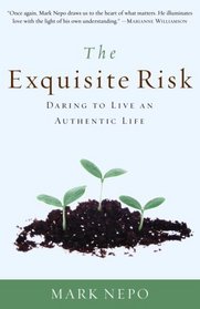 The Exquisite Risk : Daring to Live an Authentic Life