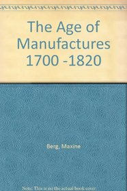 The Age of Manufactures 1700 -1820
