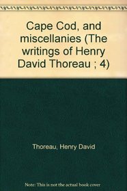 Cape Cod, and miscellanies (The writings of Henry David Thoreau ; 4)