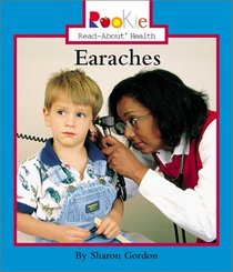 Earaches (Rookie Read-About Health)