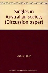 Singles in Australian society (Discussion paper)