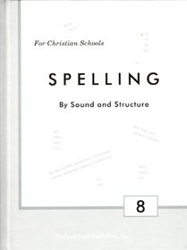 Spelling By Sound and Structure Grade 8 Student Text
